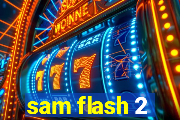 sam flash 2